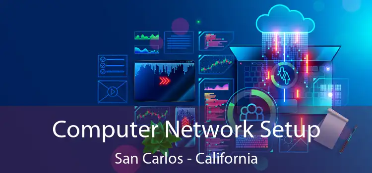 Computer Network Setup San Carlos - California