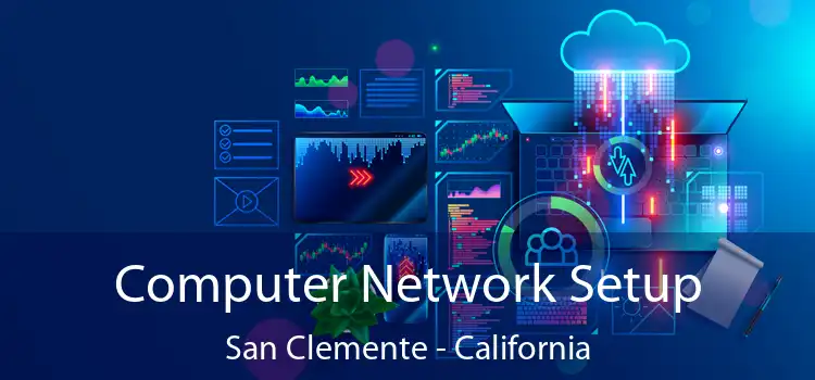 Computer Network Setup San Clemente - California