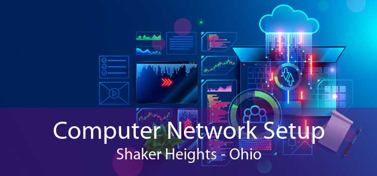 Computer Network Setup Shaker Heights - Ohio