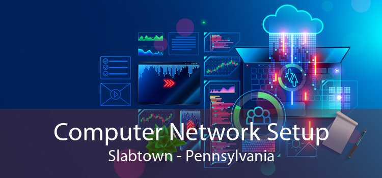 Computer Network Setup Slabtown - Pennsylvania