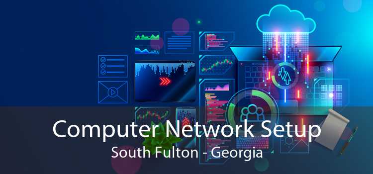 Computer Network Setup South Fulton - Georgia