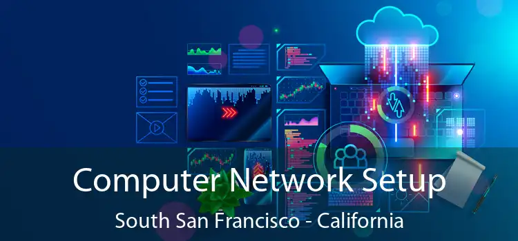 Computer Network Setup South San Francisco - California