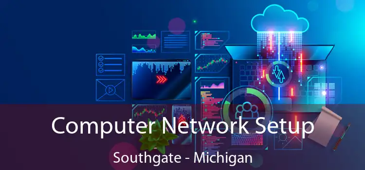Computer Network Setup Southgate - Michigan