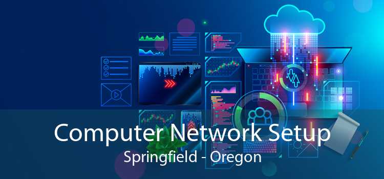Computer Network Setup Springfield - Oregon