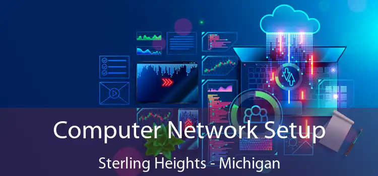 Computer Network Setup Sterling Heights - Michigan