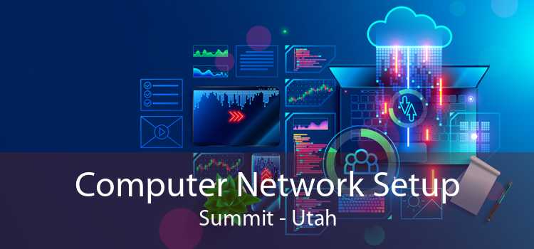 Computer Network Setup Summit - Utah