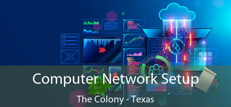 Computer Network Setup The Colony - Texas