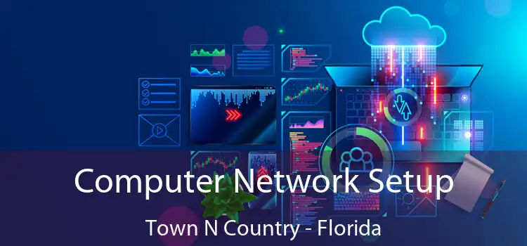 Computer Network Setup Town N Country - Florida