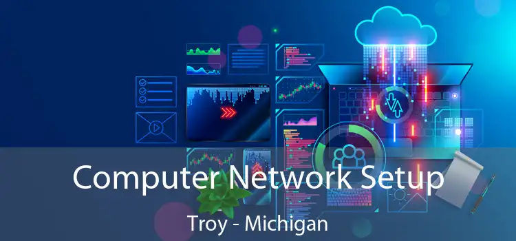 Computer Network Setup Troy - Michigan
