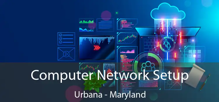 Computer Network Setup Urbana - Maryland
