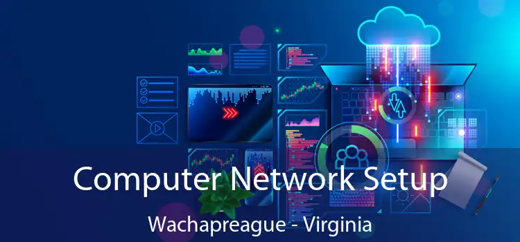 Computer Network Setup Wachapreague - Virginia