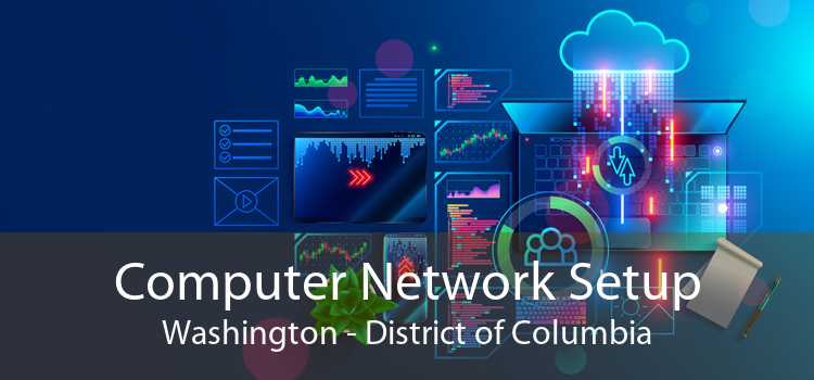 Computer Network Setup Washington - District of Columbia