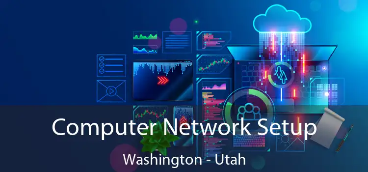 Computer Network Setup Washington - Utah