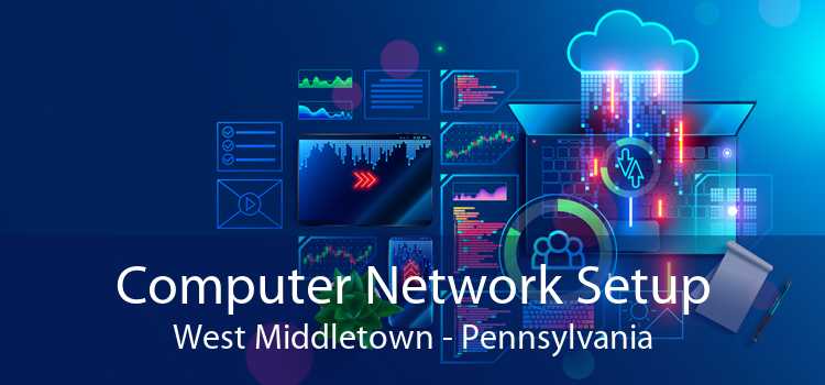 Computer Network Setup West Middletown - Pennsylvania