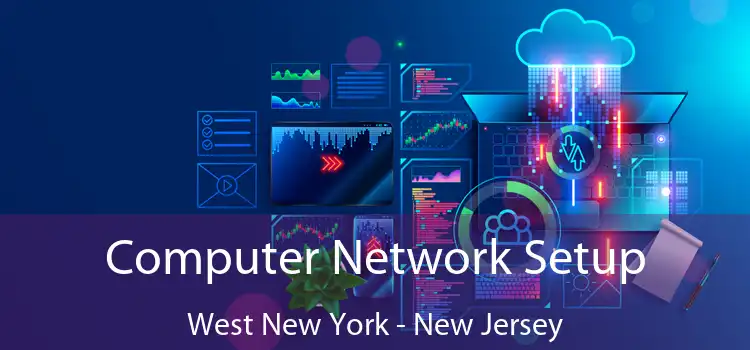 Computer Network Setup West New York - New Jersey