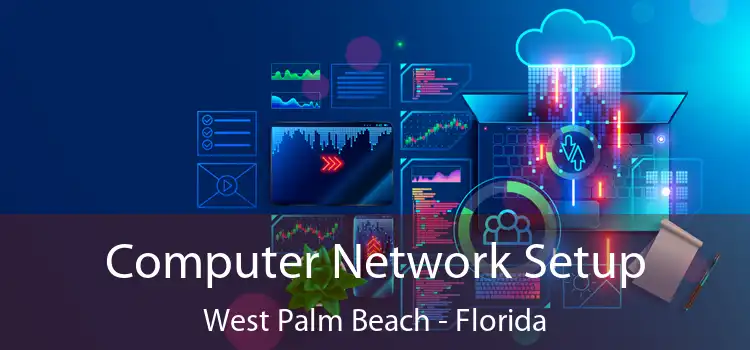 Computer Network Setup West Palm Beach - Florida