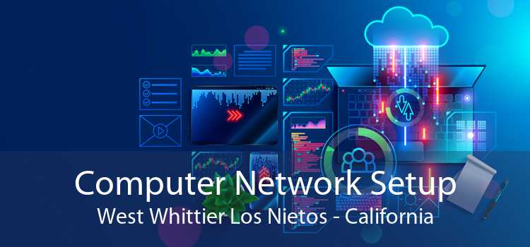 Computer Network Setup West Whittier Los Nietos - California