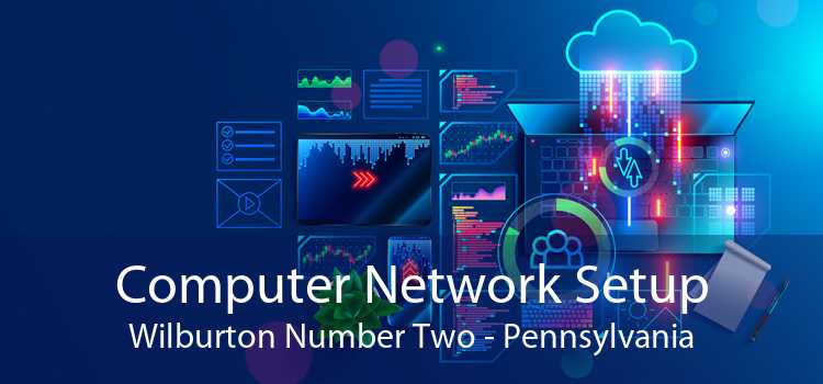 Computer Network Setup Wilburton Number Two - Pennsylvania