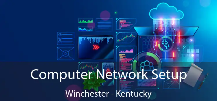 Computer Network Setup Winchester - Kentucky