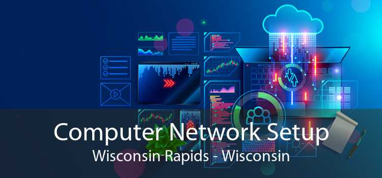 Computer Network Setup Wisconsin Rapids - Wisconsin