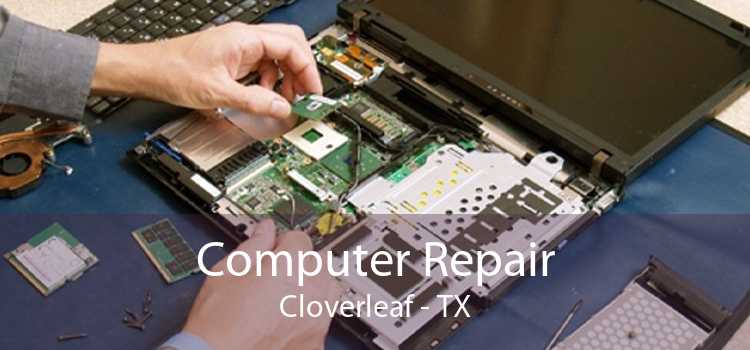 Computer Repair Cloverleaf - TX
