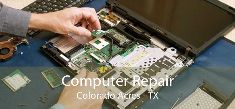 Computer Repair Colorado Acres - TX