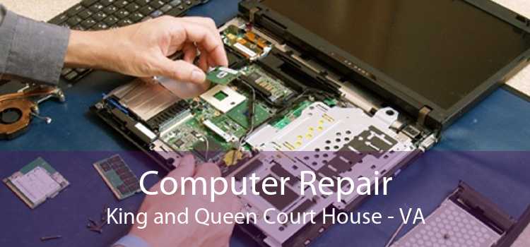 Computer Repair King and Queen Court House - VA