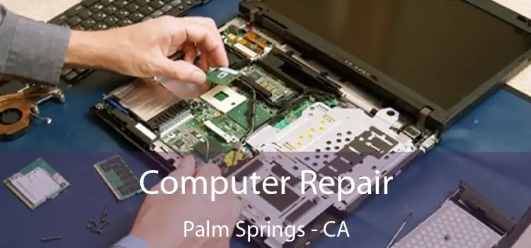 Computer Repair Palm Springs - CA
