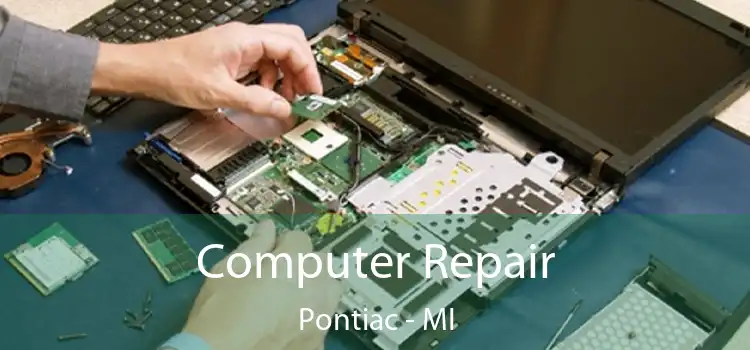  Computer Repair Pontiac - MI