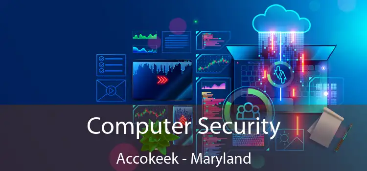 Computer Security Accokeek - Maryland