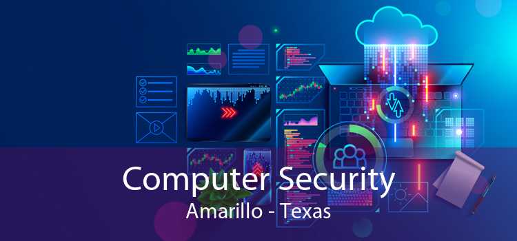 Computer Security Amarillo - Texas