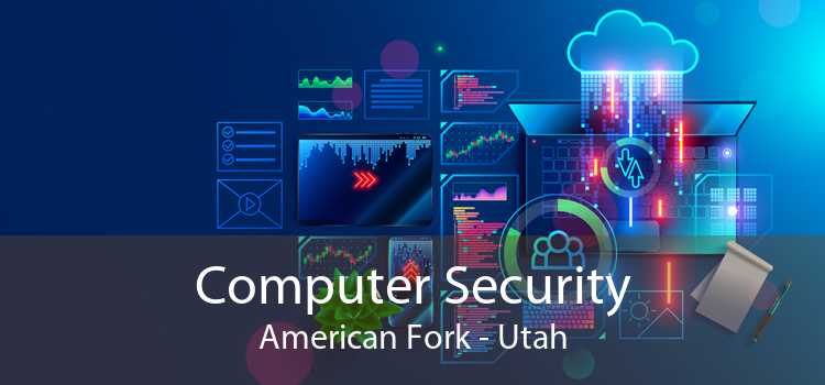 Computer Security American Fork - Utah
