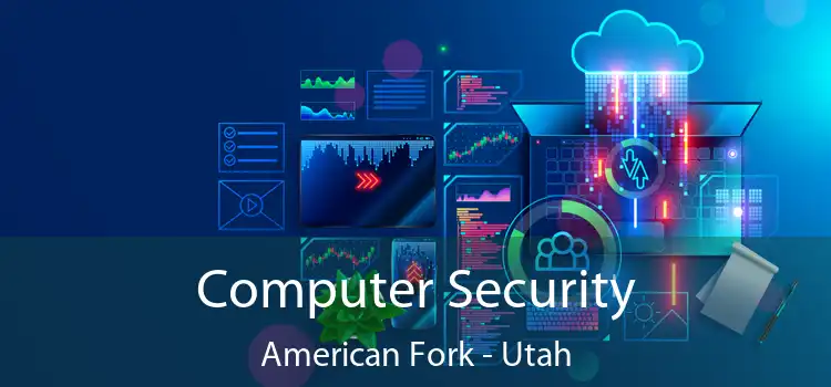 Computer Security American Fork - Utah