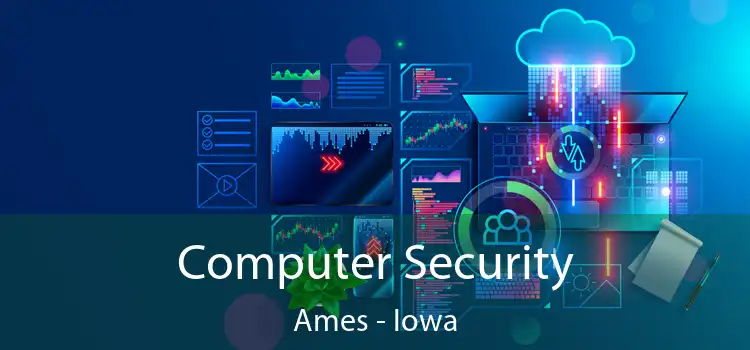 Computer Security Ames - Iowa