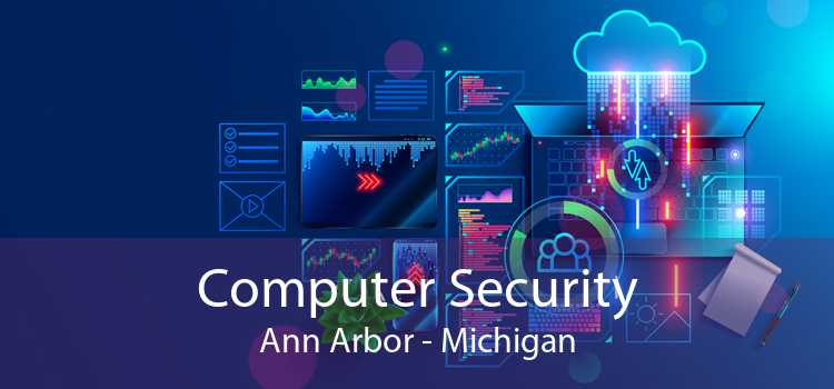 Computer Security Ann Arbor - Michigan