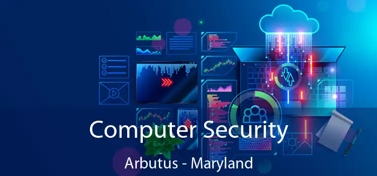 Computer Security Arbutus - Maryland