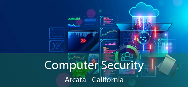 Computer Security Arcata - California
