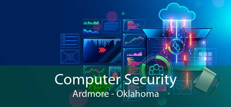 Computer Security Ardmore - Oklahoma