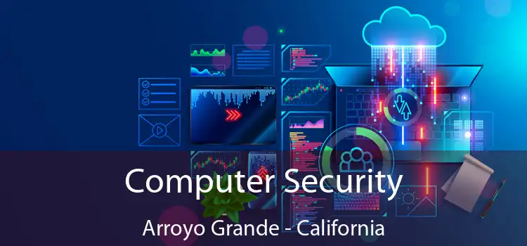 Computer Security Arroyo Grande - California
