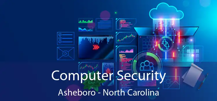 Computer Security Asheboro - North Carolina