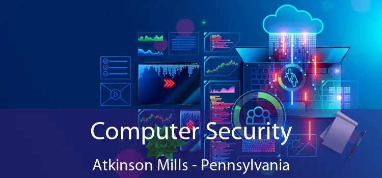 Computer Security Atkinson Mills - Pennsylvania