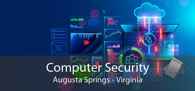 Computer Security Augusta Springs - Virginia