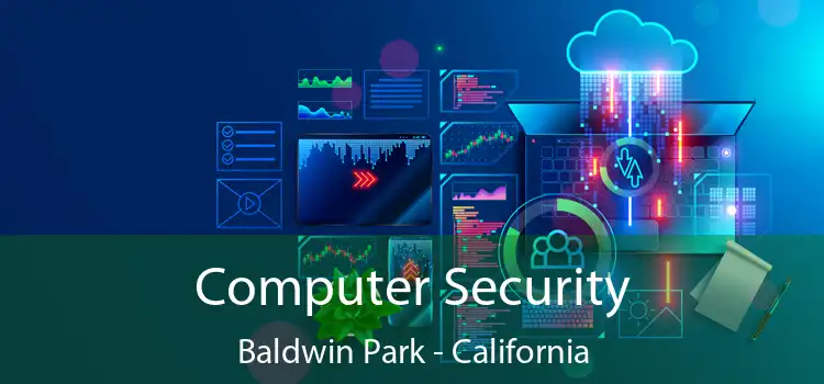Computer Security Baldwin Park - California