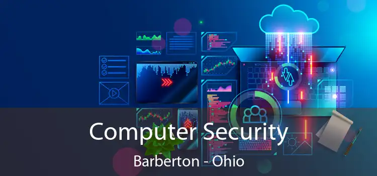 Computer Security Barberton - Ohio