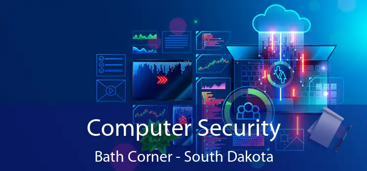 Computer Security Bath Corner - South Dakota