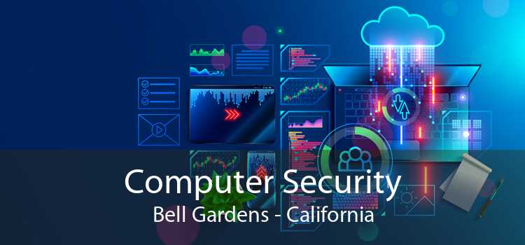 Computer Security Bell Gardens - California