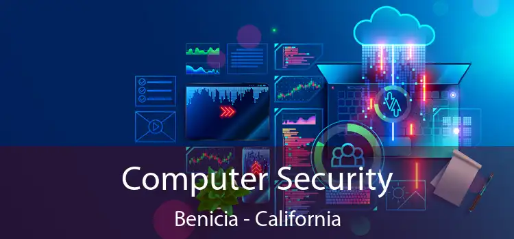Computer Security Benicia - California