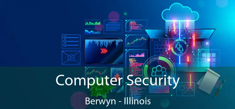 Computer Security Berwyn - Illinois