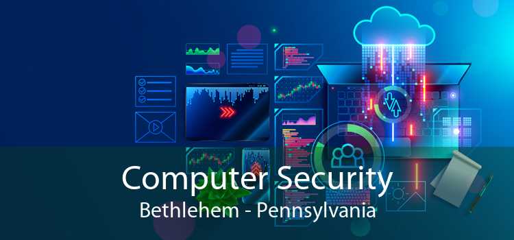 Computer Security Bethlehem - Pennsylvania