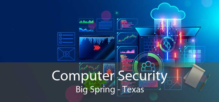 Computer Security Big Spring - Texas